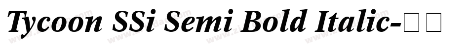 Tycoon SSi Semi Bold Italic字体转换